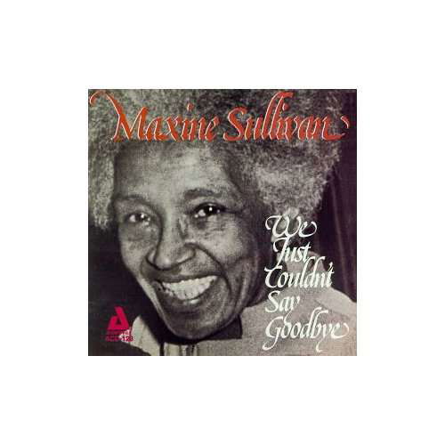 Cover for Maxine Sullivan · We Just Couldn't Say Goodbye (CD) (2014)