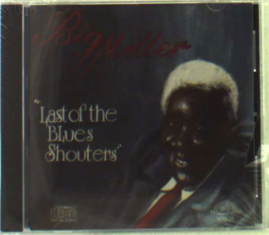 Cover for Big Miller · Last of the Blues Shouters (CD) (1994)