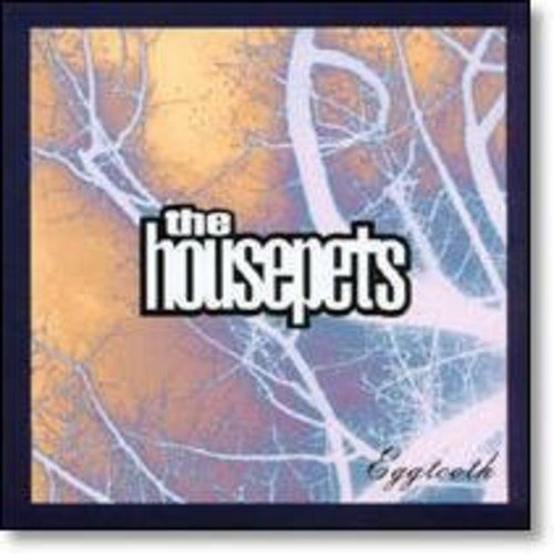 Eggtooth - Housepets - Musiikki - CD Baby - 0764942555829 - tiistai 19. marraskuuta 2002