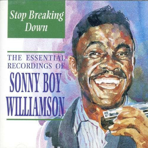 Stop Breaking Down - Sonny Boy Williamson - Music - INDIGO - 0766126412829 - August 26, 2013