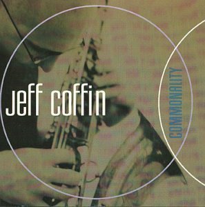 Commonality - Jeff Coffin - Musik - Compass - 0766397427829 - 25. september 2008