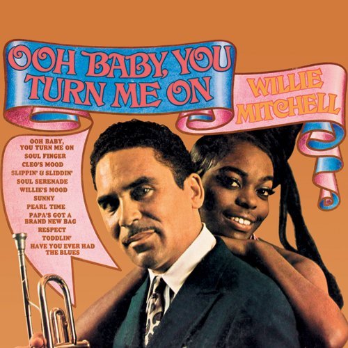 Ooh Baby You Turn Me On - Willie Mitchell - Música - FAT POSSUM RECORDS - 0767981117829 - 24 de março de 2014