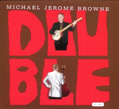 Cover for Michael Jerome Browne · Double (CD) (2017)