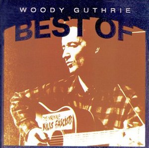 Best of - Woody Guthrie - Musiikki - Direct Source Label - 0779836582829 - tiistai 1. elokuuta 2006