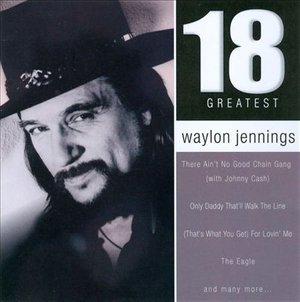 18 Greatest - Waylon Jennings - Muziek - Direct Source Label - 0779836748829 - 31 juli 2007