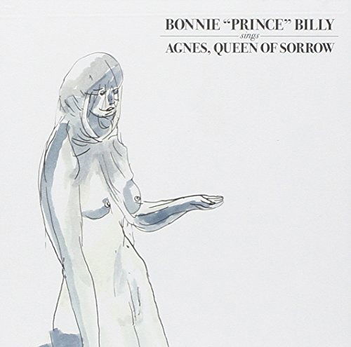 Agnes, Queen of Sorrow-3t - Bonnie Prince Billy - Music - DRAGCITY - 0781484027829 - August 23, 2004