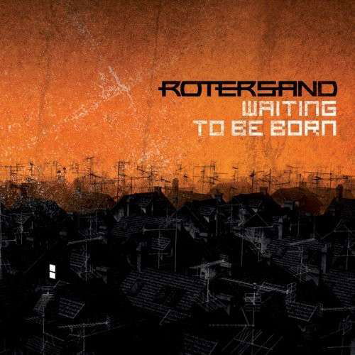 Waiting To Be Born - Rotersand - Musiikki - METROPOLIS - 0782388067829 - maanantai 4. lokakuuta 2010