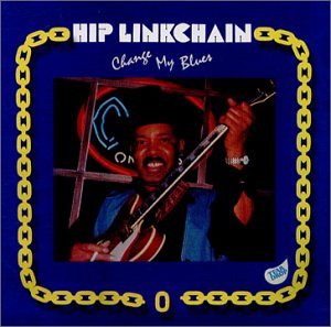 Cover for Hip Linkchain · Change My Blues (CD) (2002)