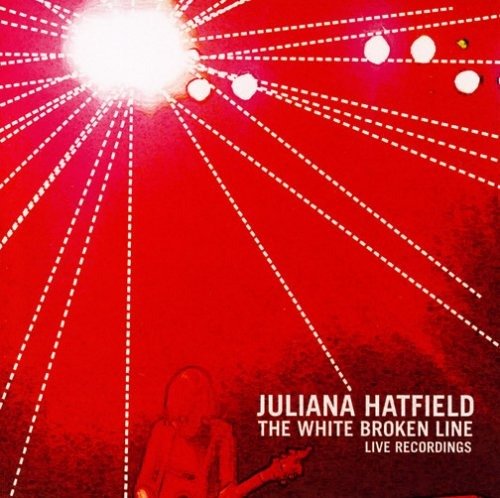 Cover for Juliana Hatfield · The White Broken Line - Live Recordings (CD)