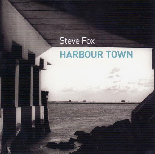 Cover for Steve Fox · Harbour Town (CD) (2008)