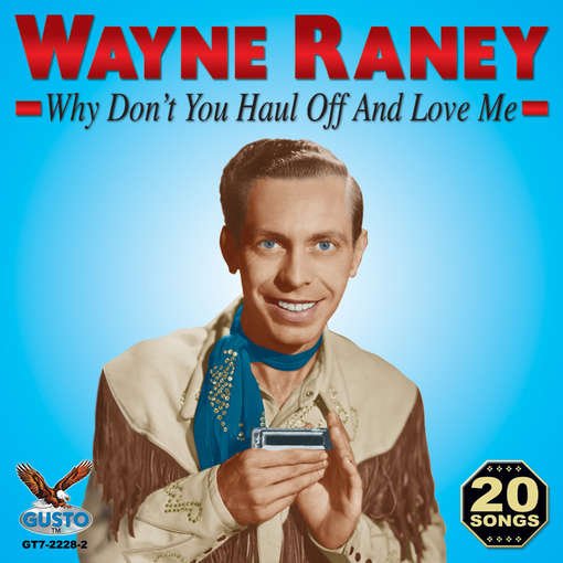 Cover for Wayne Raney · Why Don't You Haul off &amp; Love Me (CD) (2011)