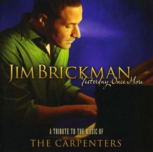 Yesterday Once More - Jim Brickman - Music - GHILL - 0792755574829 - January 25, 2011