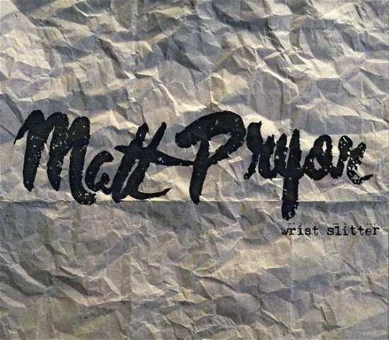 Cover for Matt Pryor · Wrist Slitter (CD) [Digipak] (2013)