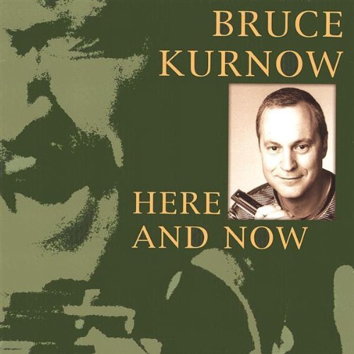 Cover for Bruce Kurnow · Here and Now (CD) (2020)