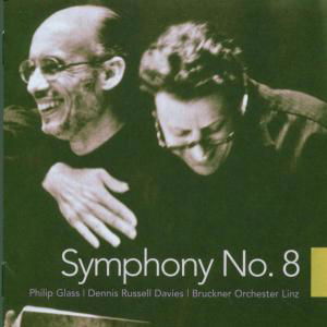 Symphony No 8 - Glass / Bruckner Orch Linz / Davies - Música - ORANGE MOUNTAIN - 0801837002829 - 9 de maio de 2006