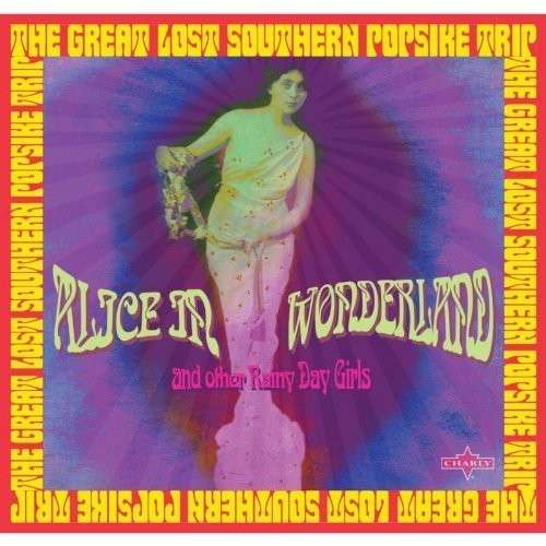 The Great Lost Southern Popsike Trip - Alice in Wonderland - Musik - CHARLY - 0803415765829 - 14. Oktober 2013