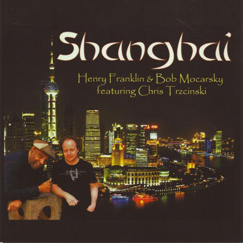 Cover for Franklin,henry / Mocarsky,bob · Shanghai (CD) (2011)