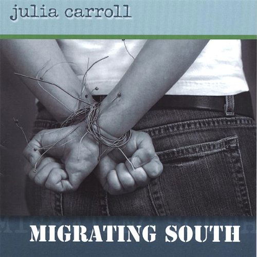 Cover for Julia Carroll · Migrating South (CD) (2006)