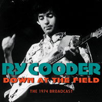 Down at the Field - Ry Cooder - Musiikki - POP/ROCK - 0823564625829 - tiistai 12. syyskuuta 2017