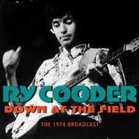 Cover for Ry Cooder · Down at the Field (CD) (2017)