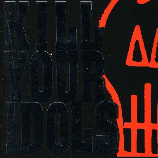 No Gimmicks Needed - Kill Your Idols - Music - BLACKOUT RECORDS - 0823819004829 - October 3, 2011