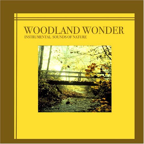 Woodland Wonder - Instrumental Sounds of Nature - Musiikki - FABULOUS - 0824046023829 - maanantai 6. kesäkuuta 2011