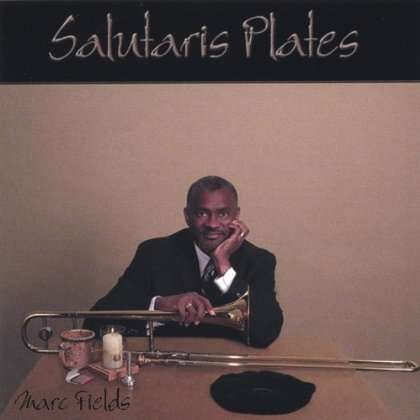 Cover for Marc Fields · Salutaris Plates (CD) (2005)