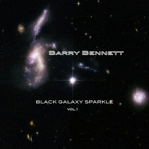 Black Galaxy Sparkle, Vol. 1 - Barry Bennett - Music - UVULITTLE RECORDS - 0825576219829 - June 20, 2013