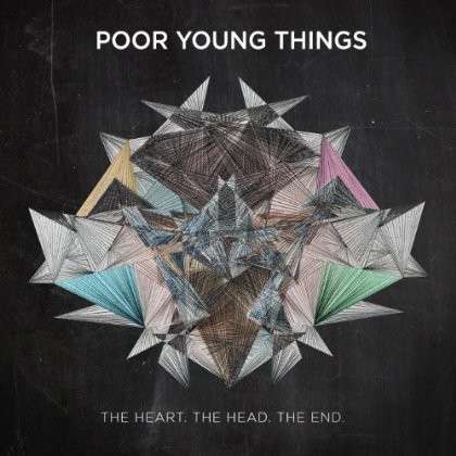 Cover for Poor Young Things · The Heart. the Head.the End. (CD) (2016)