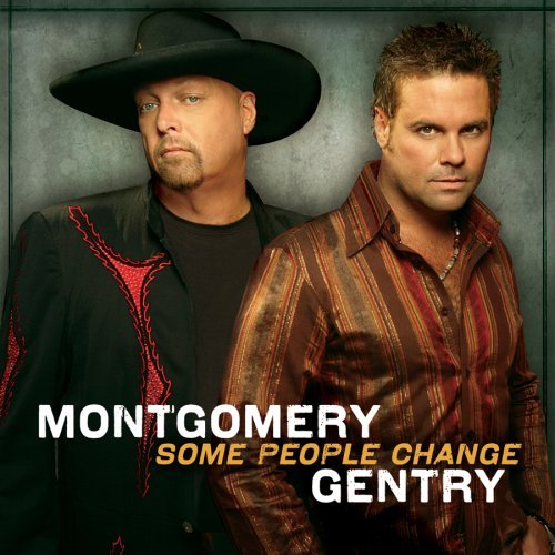 Some People Change - Montgomery Gentry - Musik - SONY MUSIC - 0827969488829 - 24 oktober 2006