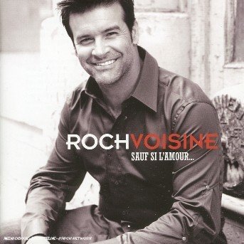 Cover for Voisine Roch · Sauf Si L'Amour (CD) (2006)
