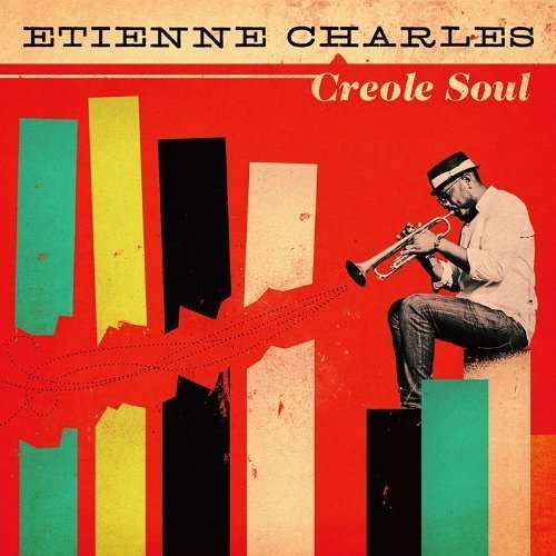 Cover for Etienne Charles · Creole Soul (CD) [Digipak] (2013)