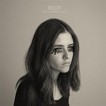 This Silence Kills - Dillon - Música - NEWS - 0880319534829 - 24 de novembro de 2011