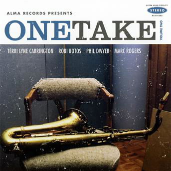 One Take - Vol 2 - Carrington / Dwyer / Botos / Rogers - Música - ALMA RECORDS - 0880504143829 - 17 de octubre de 2005