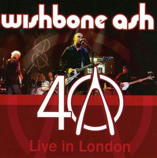 Cover for Wishbone Ash · 40th Anniversary Concert: Live in London (CD) (2010)