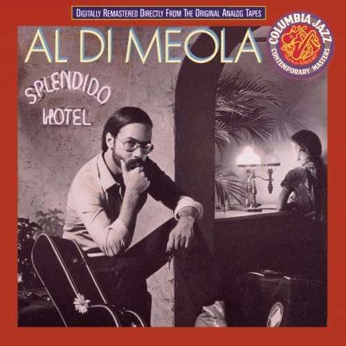 Splendido Hotel - Al Di Meola - Musiikki - COLUMBIA - 0886972500829 - perjantai 25. toukokuuta 1990