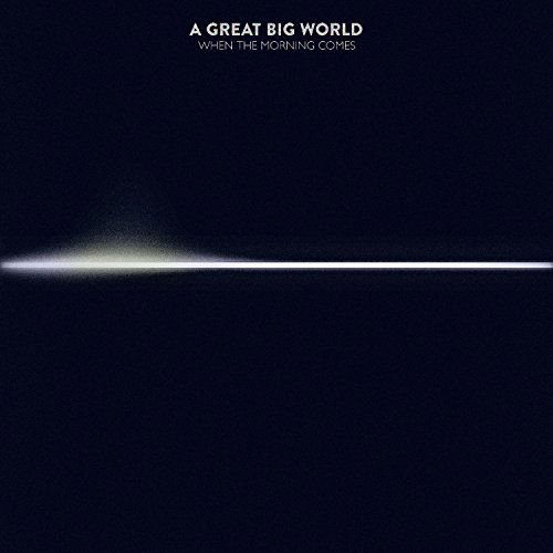 When The Morning Comes - Great Big World - Musik - EPIC - 0888751387829 - 12. november 2015