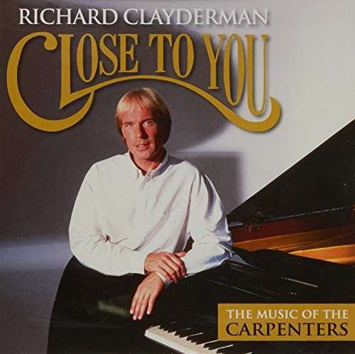 Cover for Richard Clayderman · Close to You: Music of the Carpenters (CD) (2016)