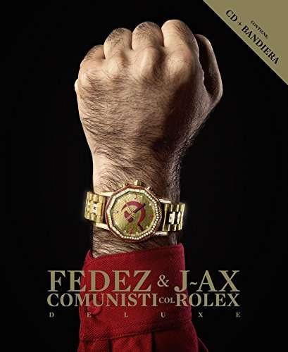 Cover for J-Ax &amp; Fedez · Comunisti Col Rolex - Deluxe Edition (CD) [Deluxe edition] (2017)