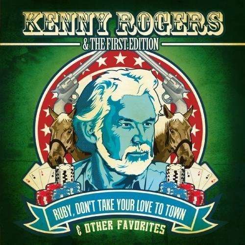 Cover for Rogers,kenny &amp; First Edition · Ruby Don'T Take Your Love To Town &amp; Other-Rogers,K (CD) (2012)