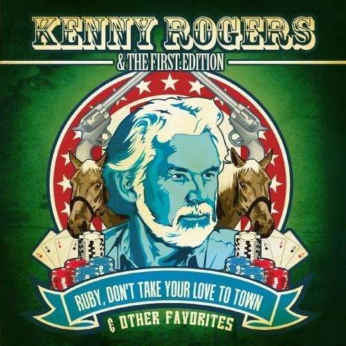 Ruby Don't Take Your Love to T - Rogers,kenny & First Edition - Music - Essential Media Mod - 0894231282829 - August 8, 2012