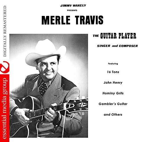 Guitar Player Singer & Composer-Travis,Merle - Merle Travis - Musik - Essential - 0894232636829 - 28. März 2017