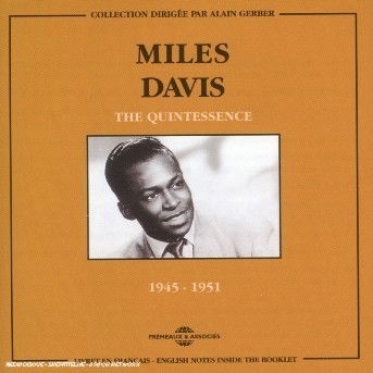 Quintessence: 1945-1951 - Miles Davis - Musiikki - FREMEAUX & ASSOCIES - 3448960223829 - perjantai 1. helmikuuta 2002