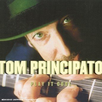 Cover for Tom Principato · Play It Cool (CD) (2001)