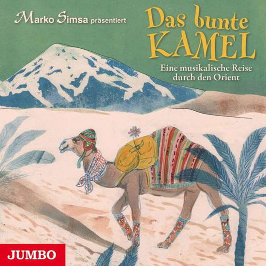 Cover for Marko Simsa · Das Bunte Kamel.eine Musikalische Reise Durch den (CD) (2018)