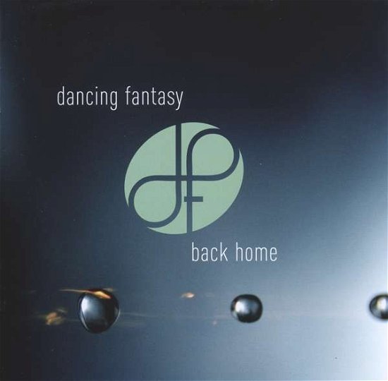 Cover for Dancing Fantasy · Back Home (CD) (2015)