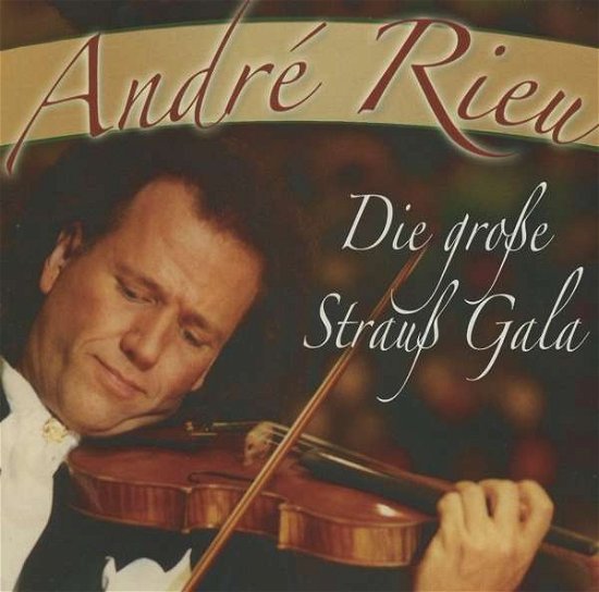 Die Grosse Strauss Gala - Andre Rieu - Muziek - SOUFO - 4017507045829 - 12 juli 2013