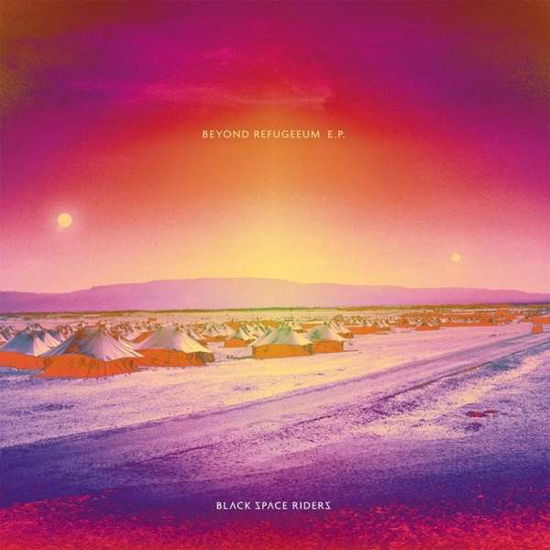 Cover for Black Space Riders · Beyond Refugeeum (Ep+cd) (12&quot;) (2016)