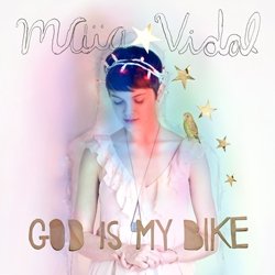 Cover for Maia Vidal · God is My Bike (CD) [Japan Import edition] (2011)
