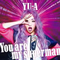 Cover for Yu-a · You Are My Superman (CD) [Japan Import edition] (2014)